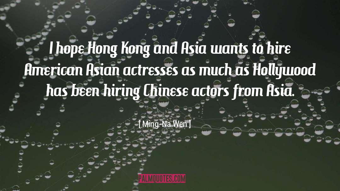 Ming-Na Wen Quotes: I hope Hong Kong and
