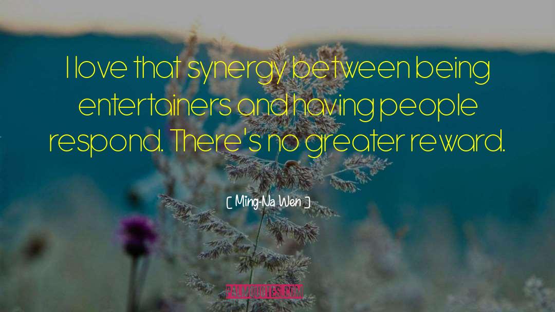 Ming-Na Wen Quotes: I love that synergy between