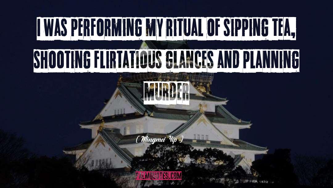 Mingmei Yip Quotes: I was performing my ritual