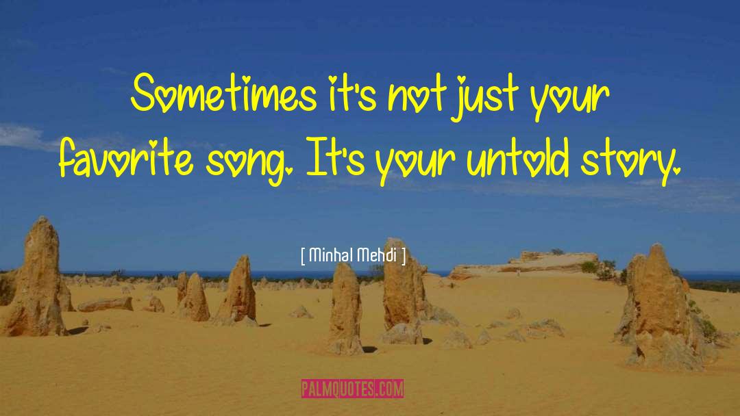 Minhal Mehdi Quotes: Sometimes it's not just your