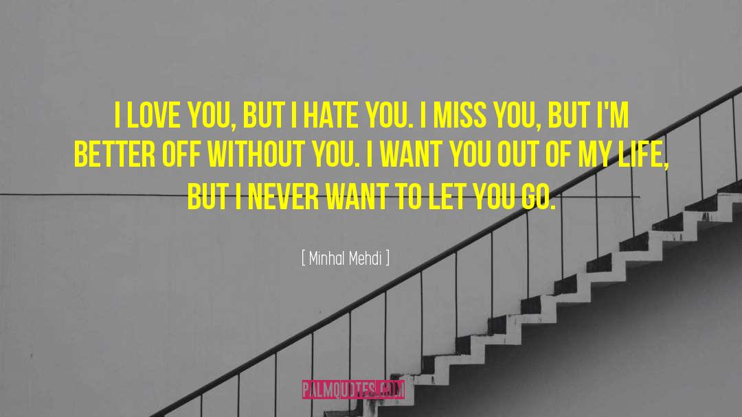 Minhal Mehdi Quotes: I love you, but I