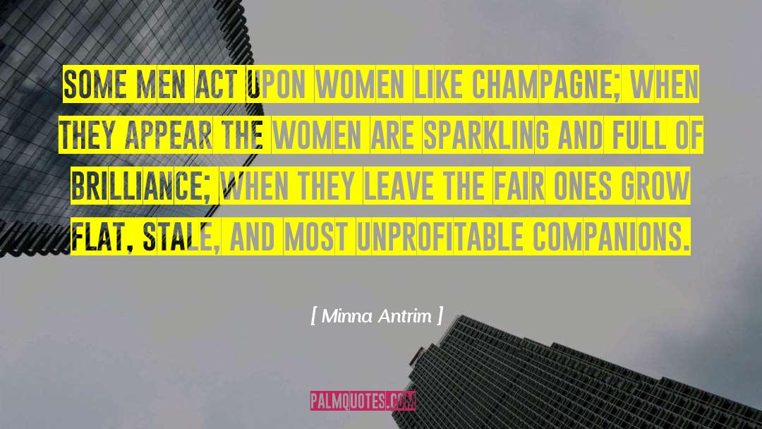 Minna Antrim Quotes: Some men act upon women
