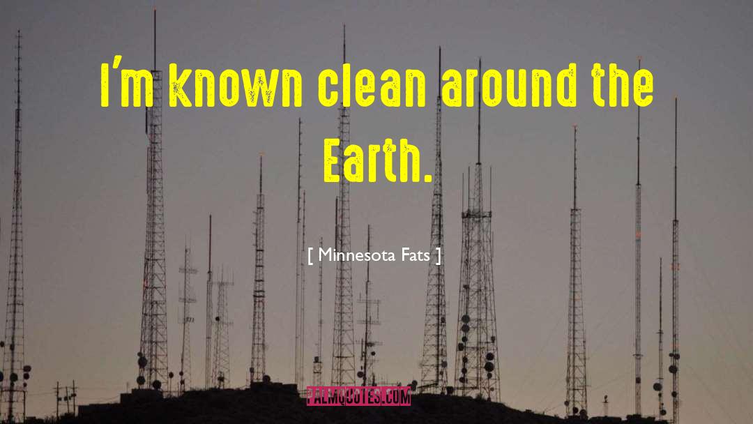 Minnesota Fats Quotes: I'm known clean around the