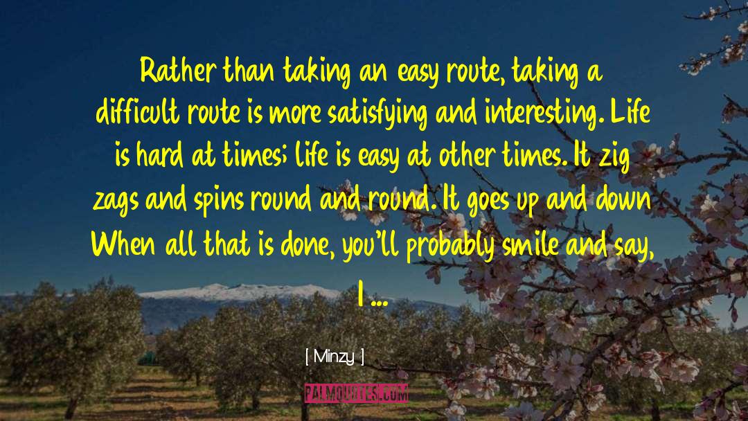 Minzy Quotes: Rather than taking an easy