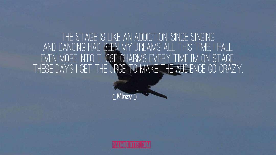 Minzy Quotes: The stage is like an