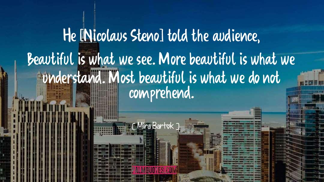 Mira Bartok Quotes: He [Nicolaus Steno] told the