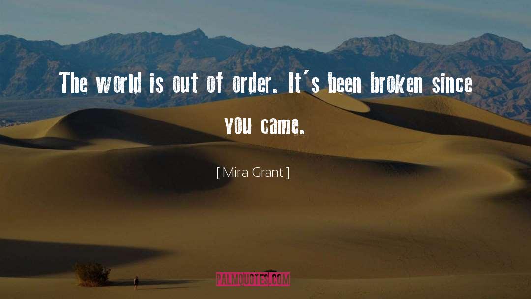 Mira Grant Quotes: The world is out of