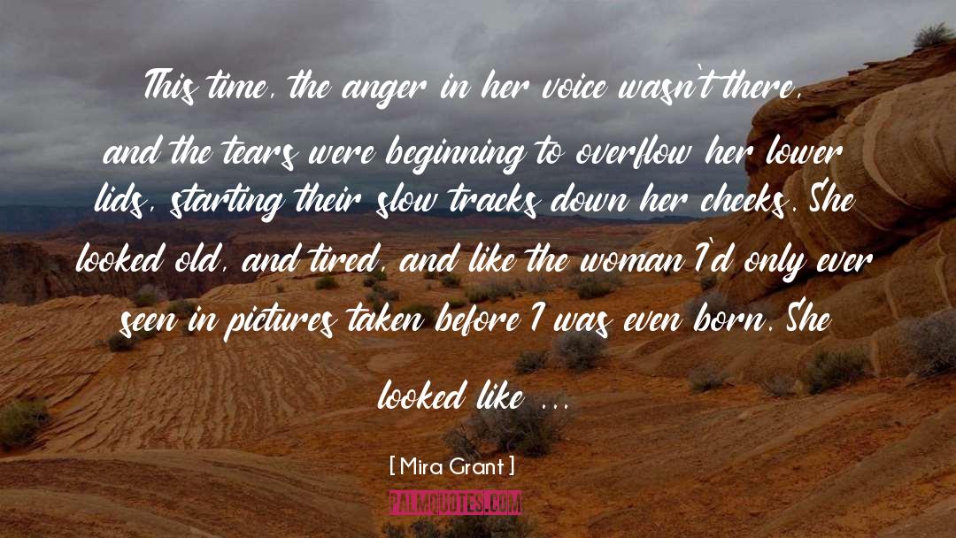 Mira Grant Quotes: This time, the anger in