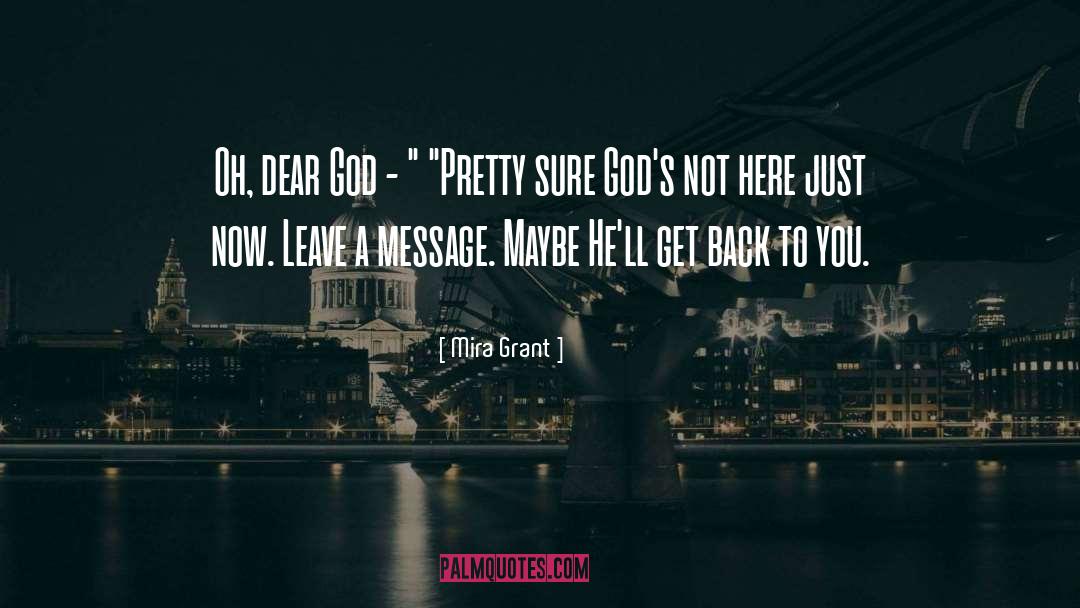 Mira Grant Quotes: Oh, dear God - 