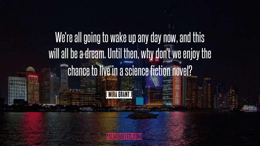 Mira Grant Quotes: We're all going to wake