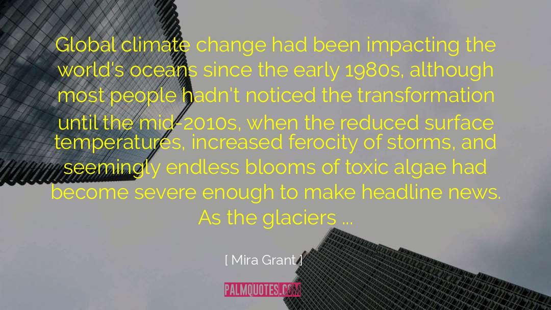 Mira Grant Quotes: Global climate change had been