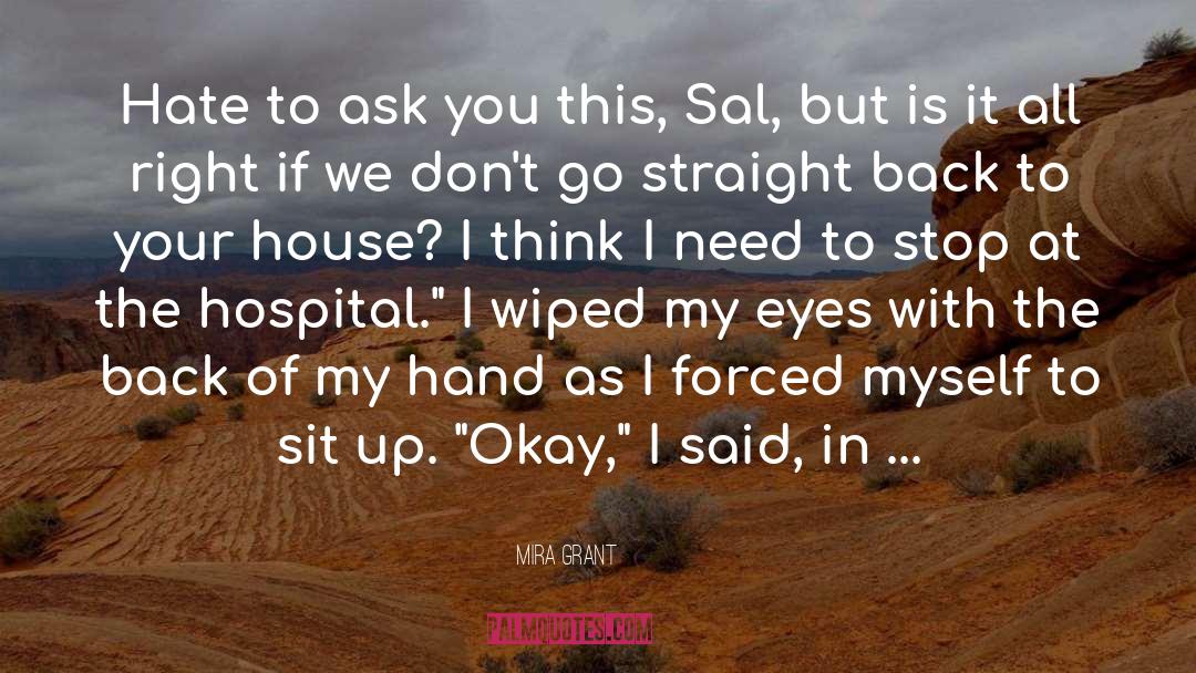Mira Grant Quotes: Hate to ask you this,
