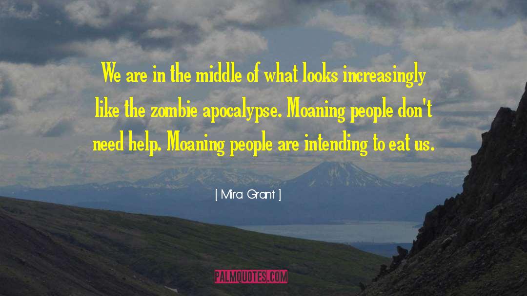 Mira Grant Quotes: We are in the middle