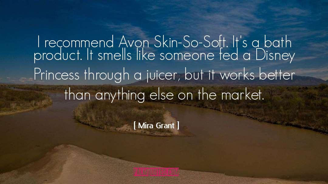 Mira Grant Quotes: I recommend Avon Skin-So-Soft. It's