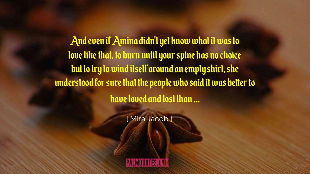 Mira Jacob Quotes: And even if Amina didn't