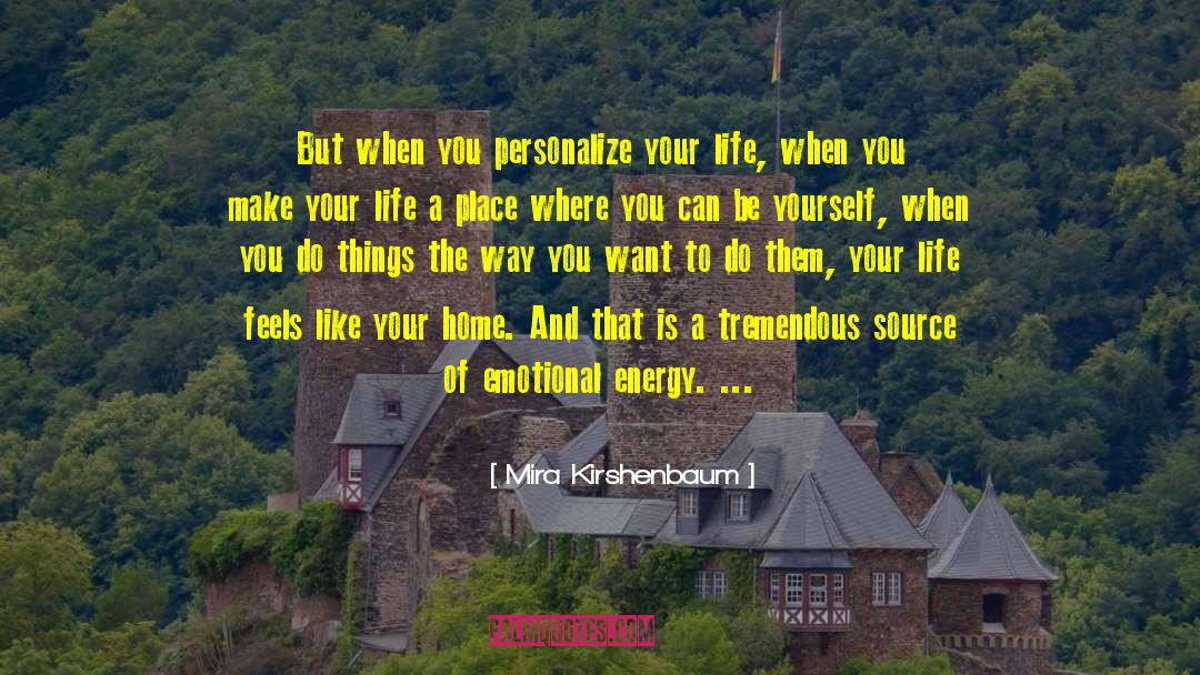Mira Kirshenbaum Quotes: But when you personalize your