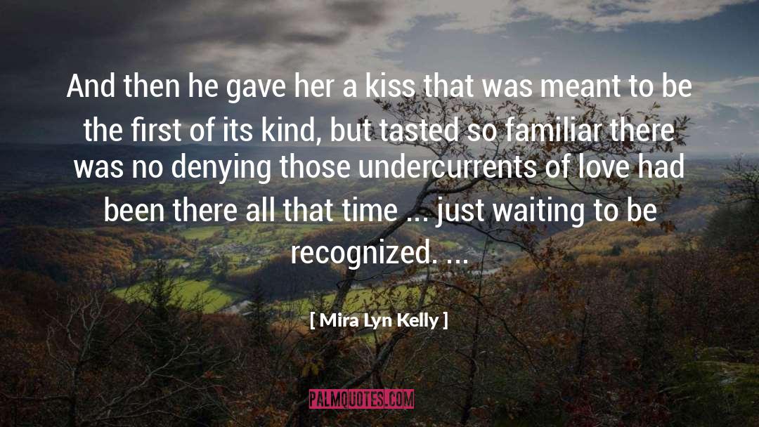 Mira Lyn Kelly Quotes: And then he gave her