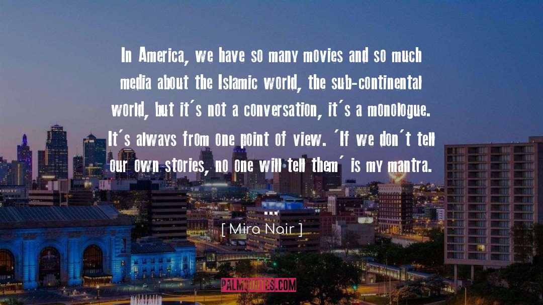 Mira Nair Quotes: In America, we have so