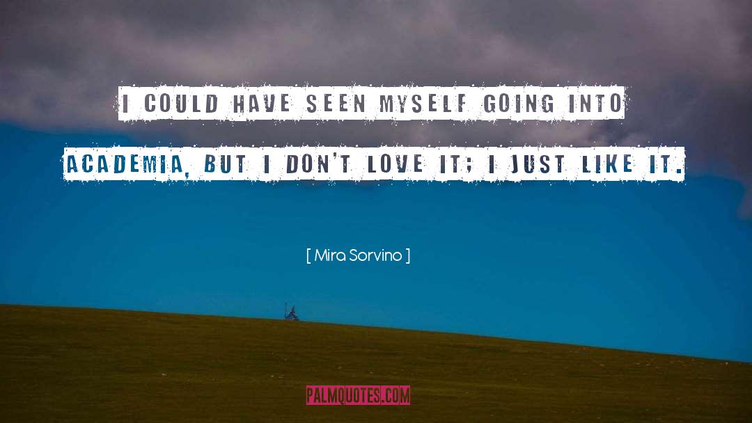 Mira Sorvino Quotes: I could have seen myself
