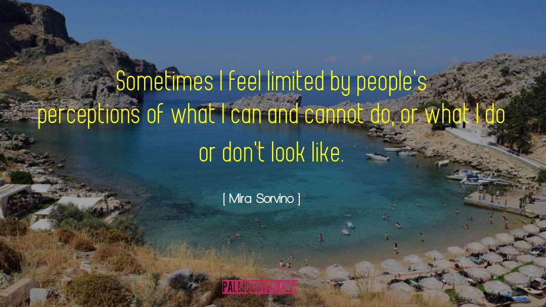 Mira Sorvino Quotes: Sometimes I feel limited by