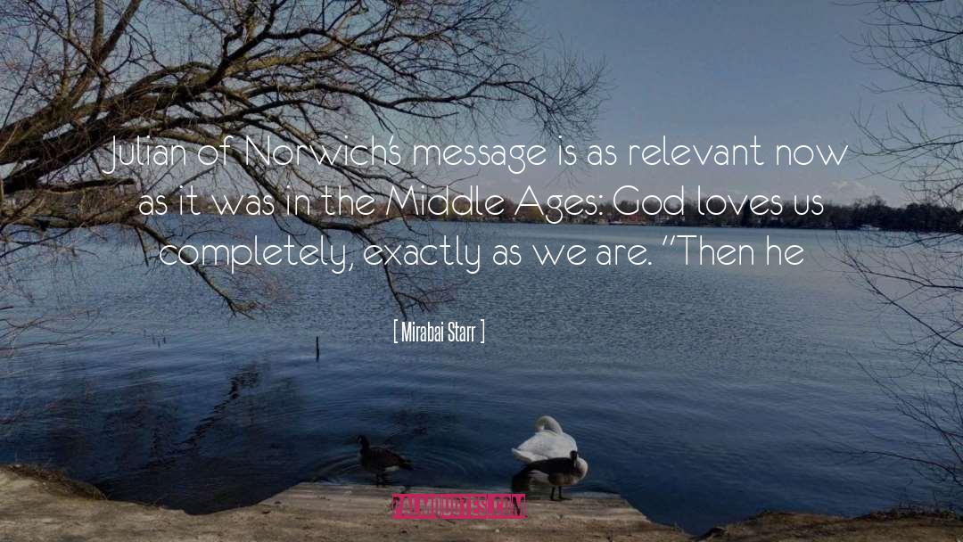 Mirabai Starr Quotes: Julian of Norwich's message is