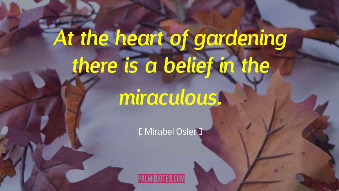 Mirabel Osler Quotes: At the heart of gardening