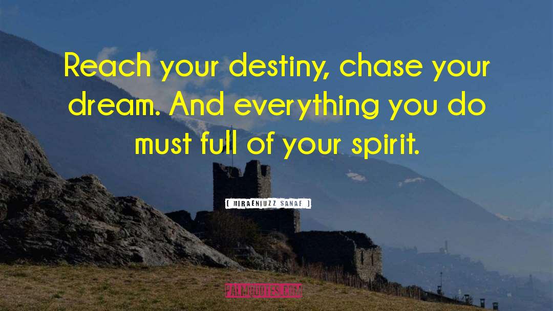 Miraeniuzz Sanaf Quotes: Reach your destiny, chase your