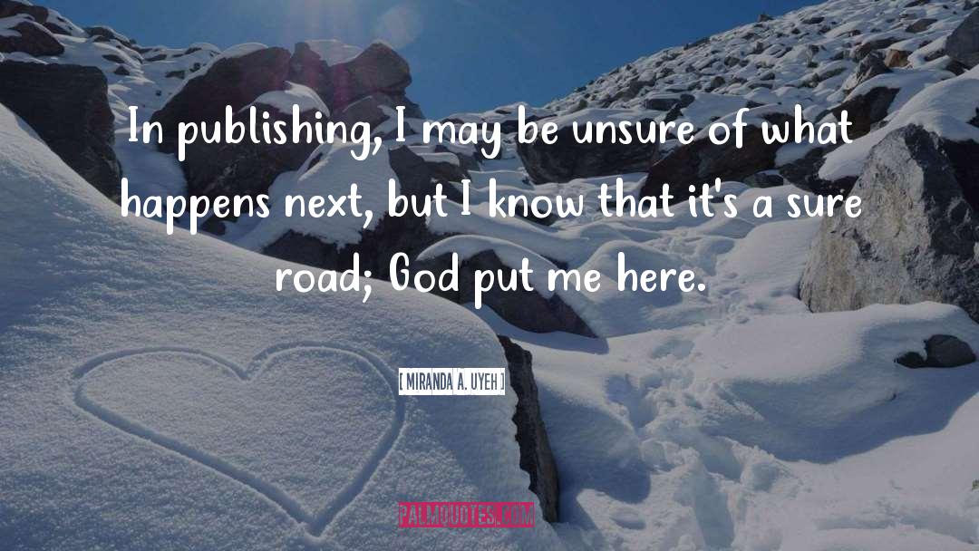 Miranda A. Uyeh Quotes: In publishing, I may be