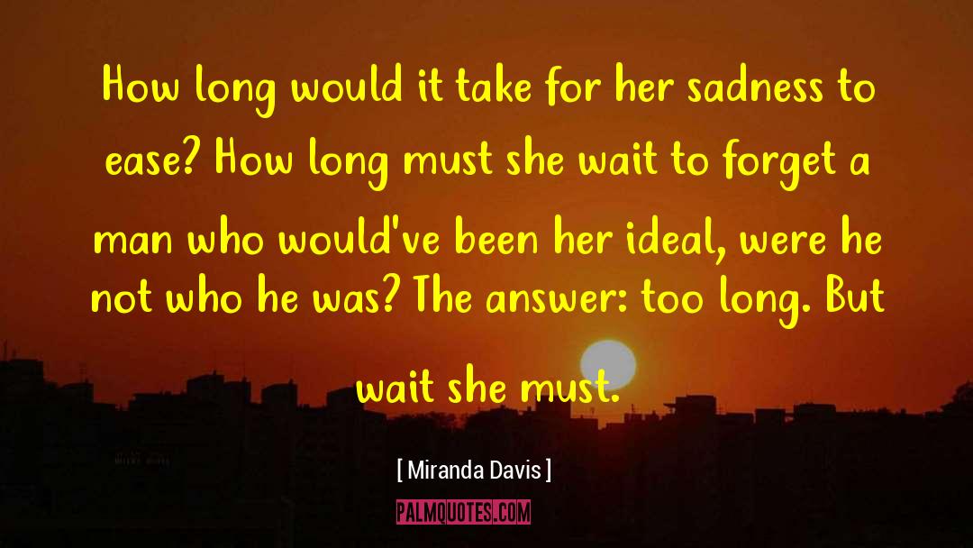 Miranda Davis Quotes: How long would it take