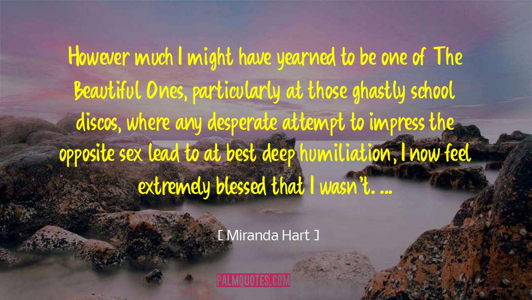 Miranda Hart Quotes: However much I might have