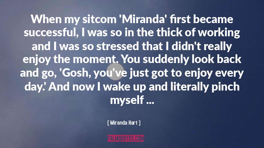 Miranda Hart Quotes: When my sitcom 'Miranda' first