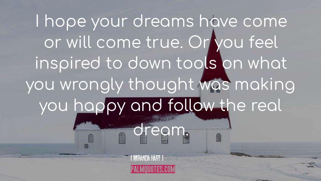 Miranda Hart Quotes: I hope your dreams have