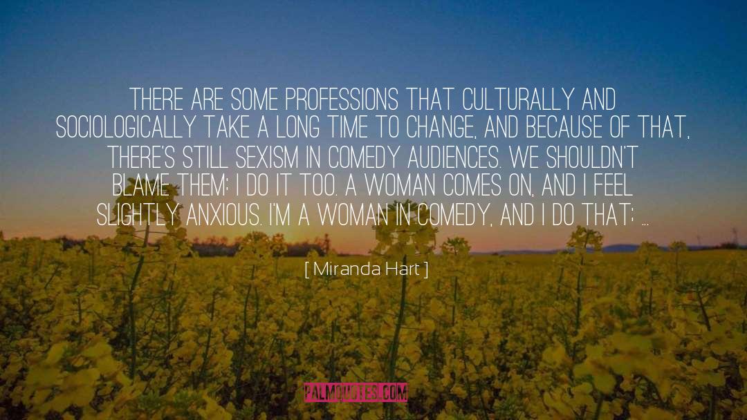 Miranda Hart Quotes: There are some professions that