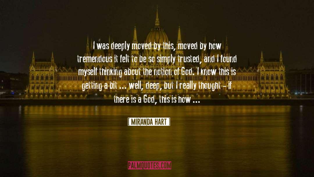 Miranda Hart Quotes: I was deeply moved by