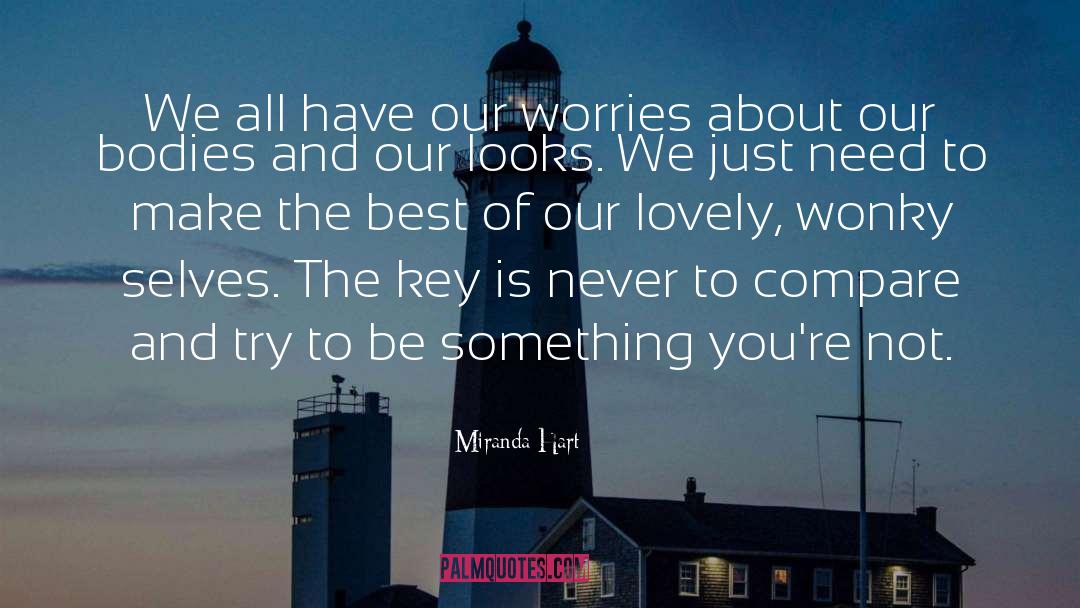 Miranda Hart Quotes: We all have our worries