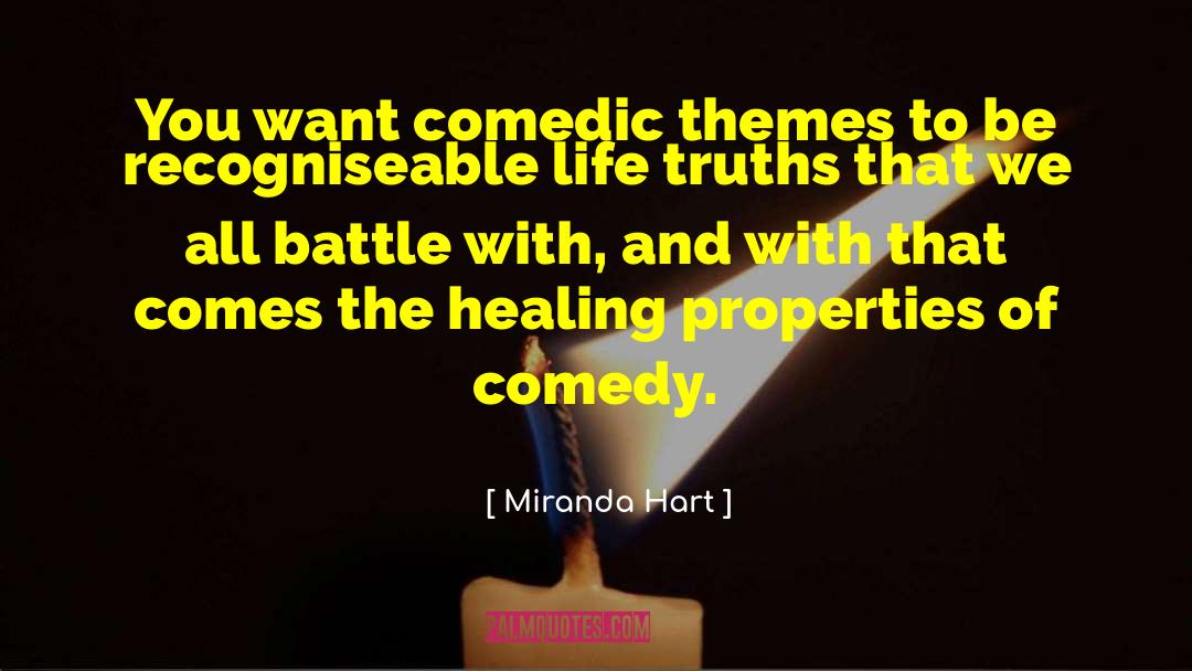 Miranda Hart Quotes: You want comedic themes to