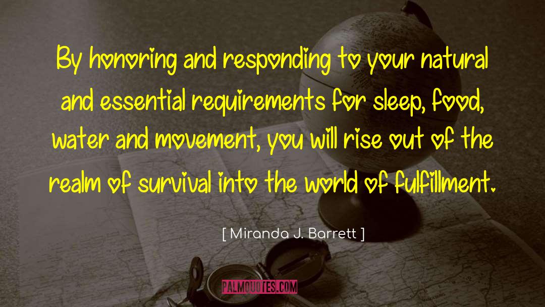Miranda J. Barrett Quotes: By honoring and responding to