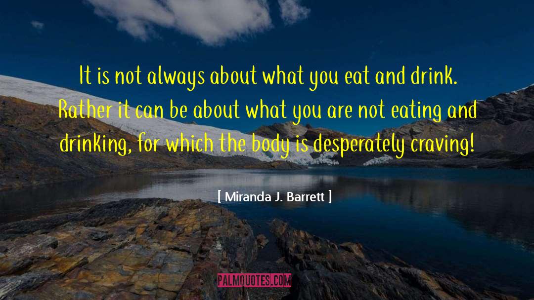 Miranda J. Barrett Quotes: It is not always about