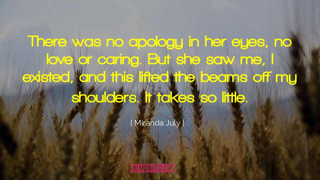 Miranda July Quotes: There was no apology in