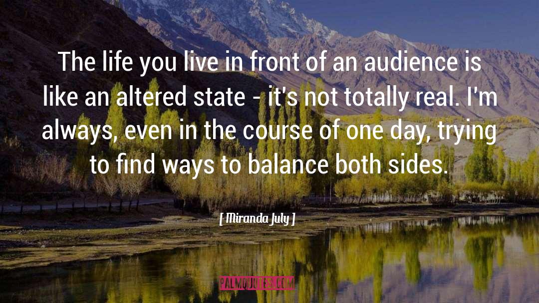 Miranda July Quotes: The life you live in
