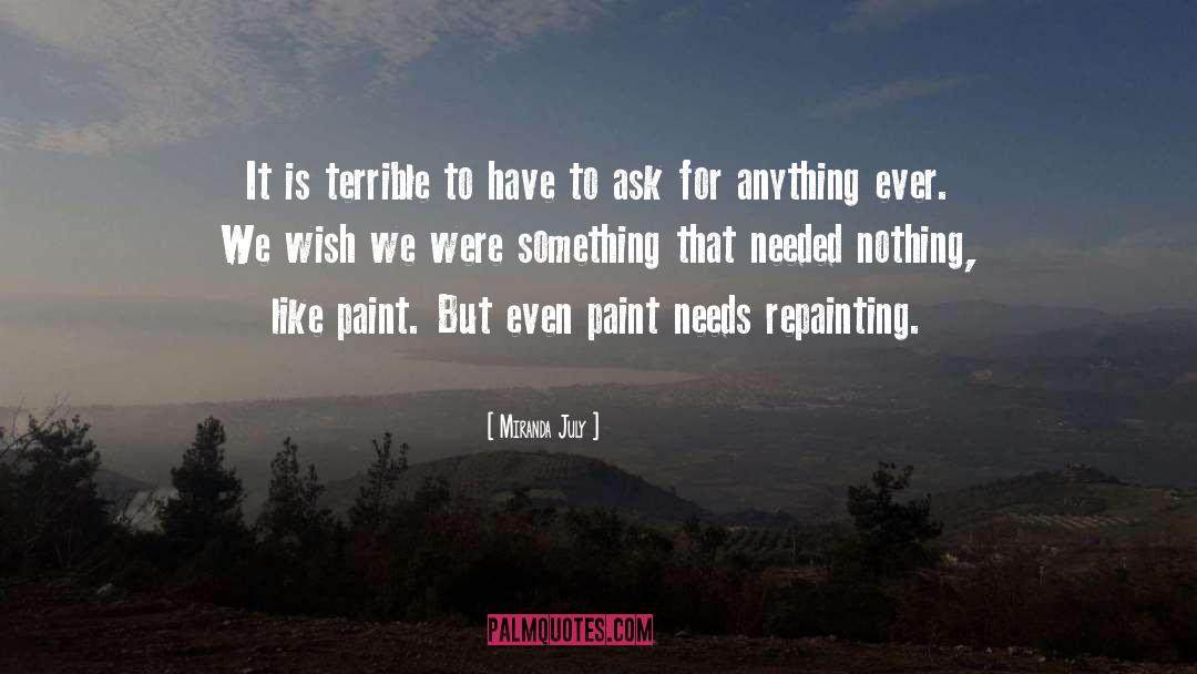 Miranda July Quotes: It is terrible to have