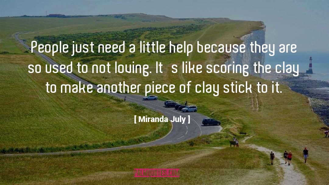 Miranda July Quotes: People just need a little