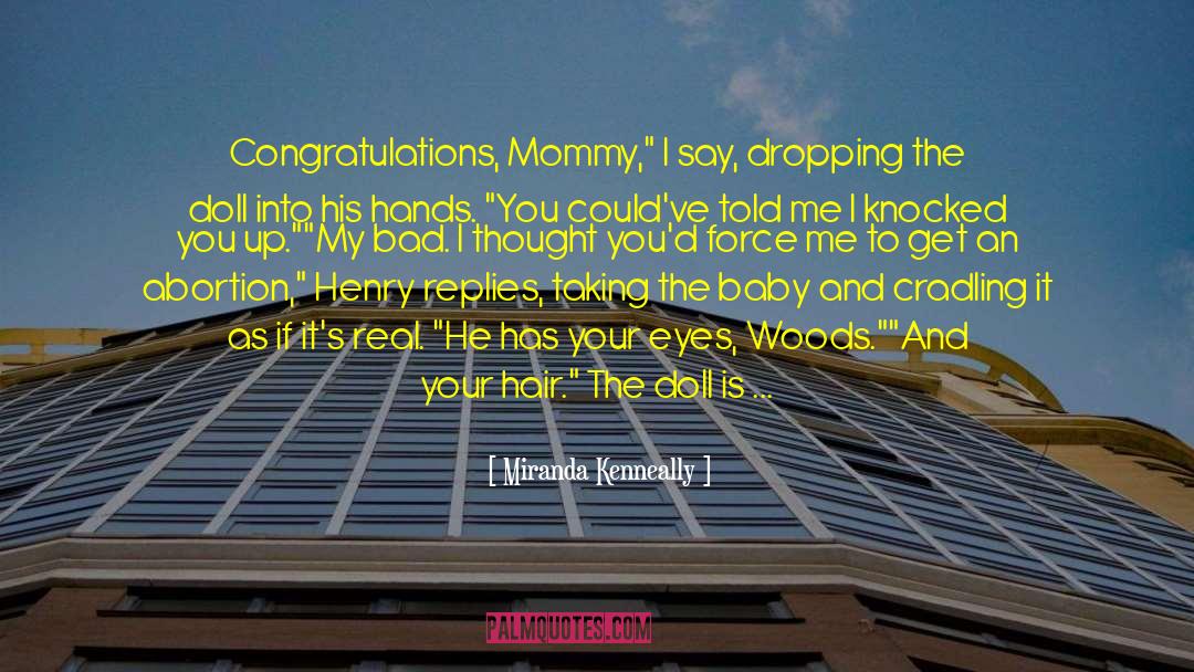 Miranda Kenneally Quotes: Congratulations, Mommy,