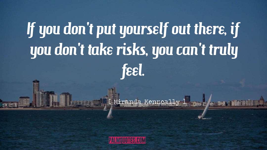 Miranda Kenneally Quotes: If you don't put yourself