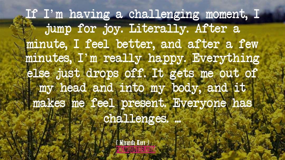 Miranda Kerr Quotes: If I'm having a challenging