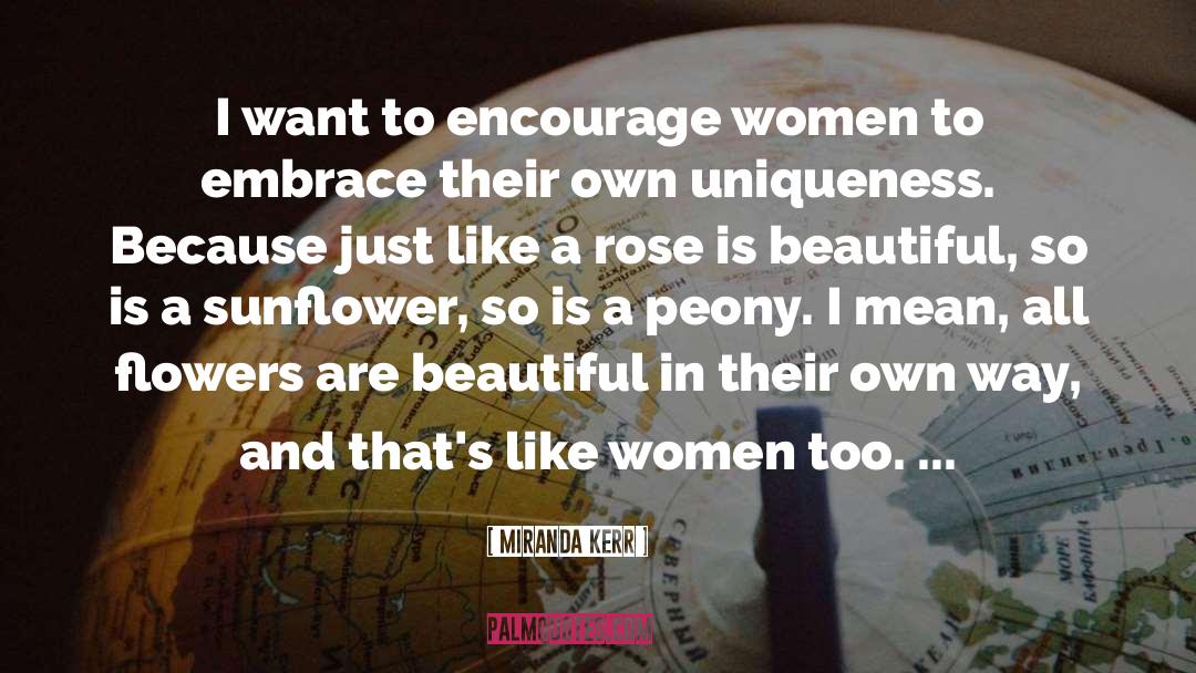 Miranda Kerr Quotes: I want to encourage women