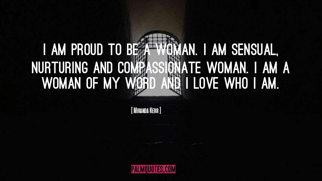 Miranda Kerr Quotes: I am proud to be