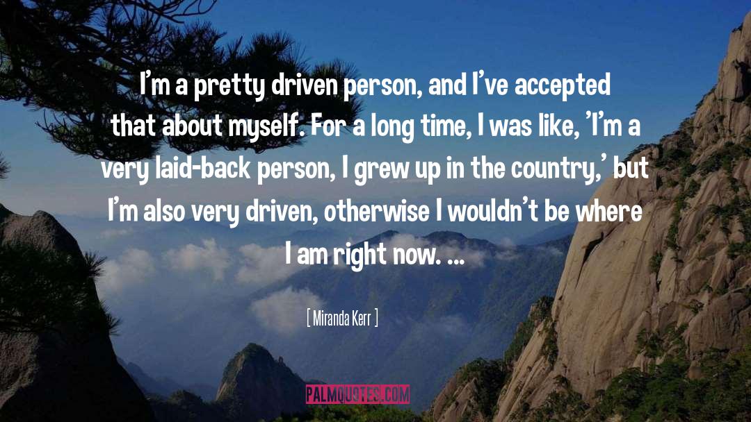 Miranda Kerr Quotes: I'm a pretty driven person,
