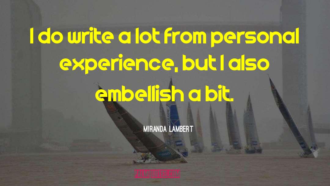 Miranda Lambert Quotes: I do write a lot
