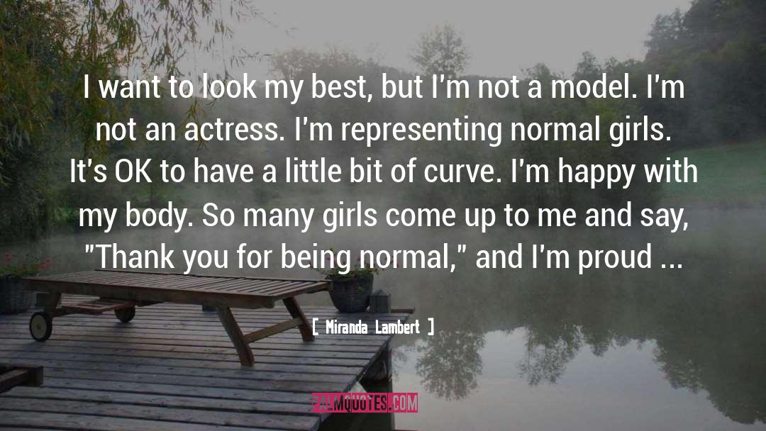 Miranda Lambert Quotes: I want to look my